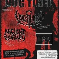 Dog Tired, Overthrow, Ancient Rivalry - Death Metal! at The Haworth Arms Hull