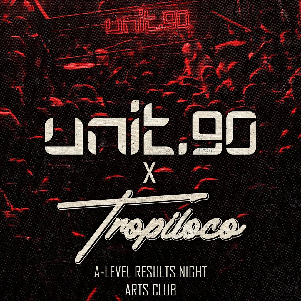 Unit.90 X Tropiloco Liverpool A Levels Special At Arts Club at Arts Club
