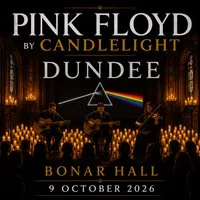 Pink Floyd by Candlelight - Dundee at BONAR HALL