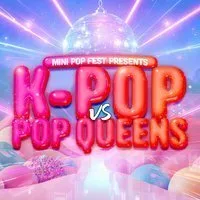 K-POP VS POP QUEENS - Wembley at Boxpark Wembley
