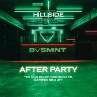 Hillside Festival After Party 2026 at BVSMNT Darwen