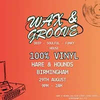 Wax & Groove at Hare And Hounds Kings Heath