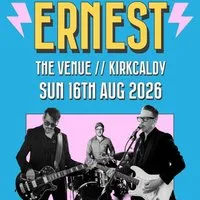 Ernest Live at The Venue Kirkcaldy at The Venue Kirkcaldy