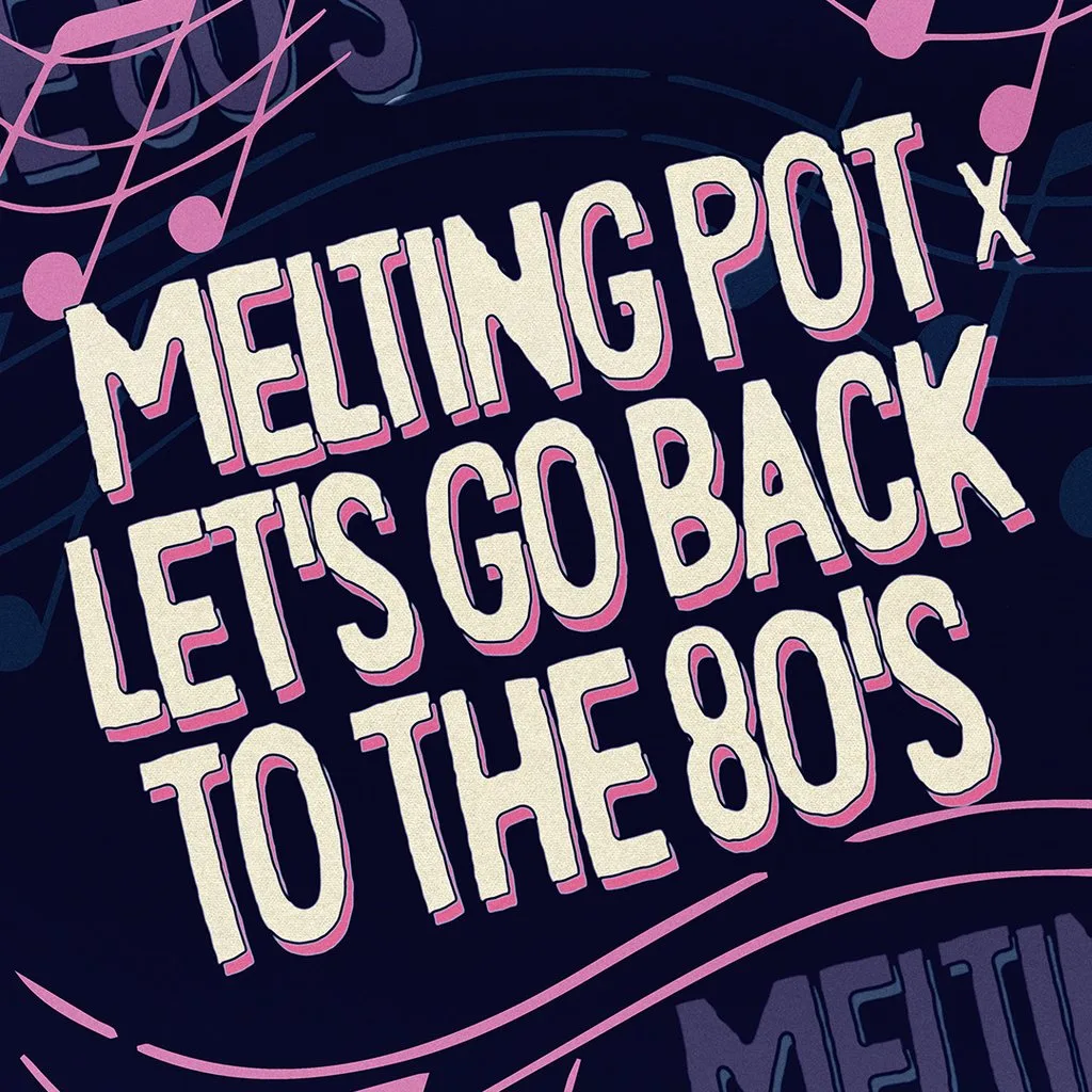Melting Pot x Let's Go Back To The 80's at Drygate