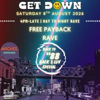 TheGetDown#16 - FREE* PayBack Day To Night Rave: Featuring.... at Leith Arches