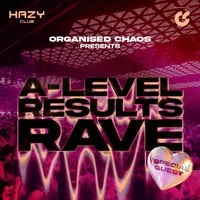 A Level Results Rave ft. Special Guest at Hazy Club Sheffield