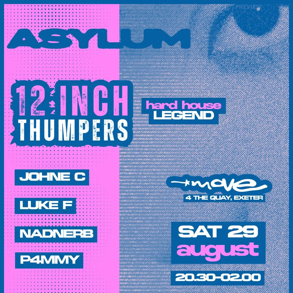 ASYLUM | 12 INCH THUMPERS + more | 29.08.26 | Exeter