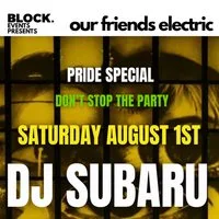 Dj Subaru Our friends Electric Pride at The WaterBear Venue