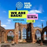 Haze Festival - Sat 15th Aug 2026 at Coventry Cathedral Ruins