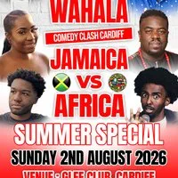 Wahala Comedy Clash: Jamaica Vs Africa at Cardiff Glee Club