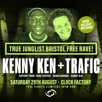 True Junglist FREE RAVE - Kenny Ken + Trafic MC [Bank Holiday We at Clock Factory