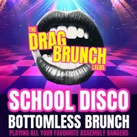 The Drag Brunch - School Disco Bottomless Brunch at Bar Fibre
