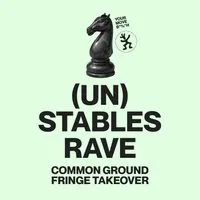 (Un) Stables Rave - Common Ground Fringe Takeover -Uplands Roast at Uplands Roast