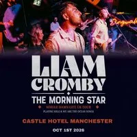 Liam Cromby + The Morning Star at The Castle Hotel Oldham Street Manchester UK