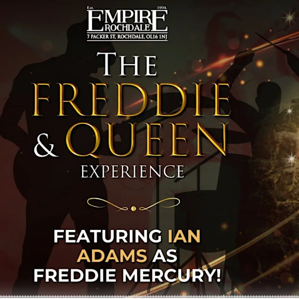 The Freddie & Queen Experience. Live at Empire Rochdale at Empire Rochdale