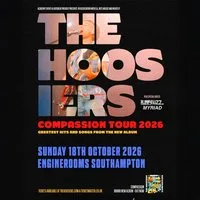The Hoosiers Compassion Tour - Southampton at EngineRooms