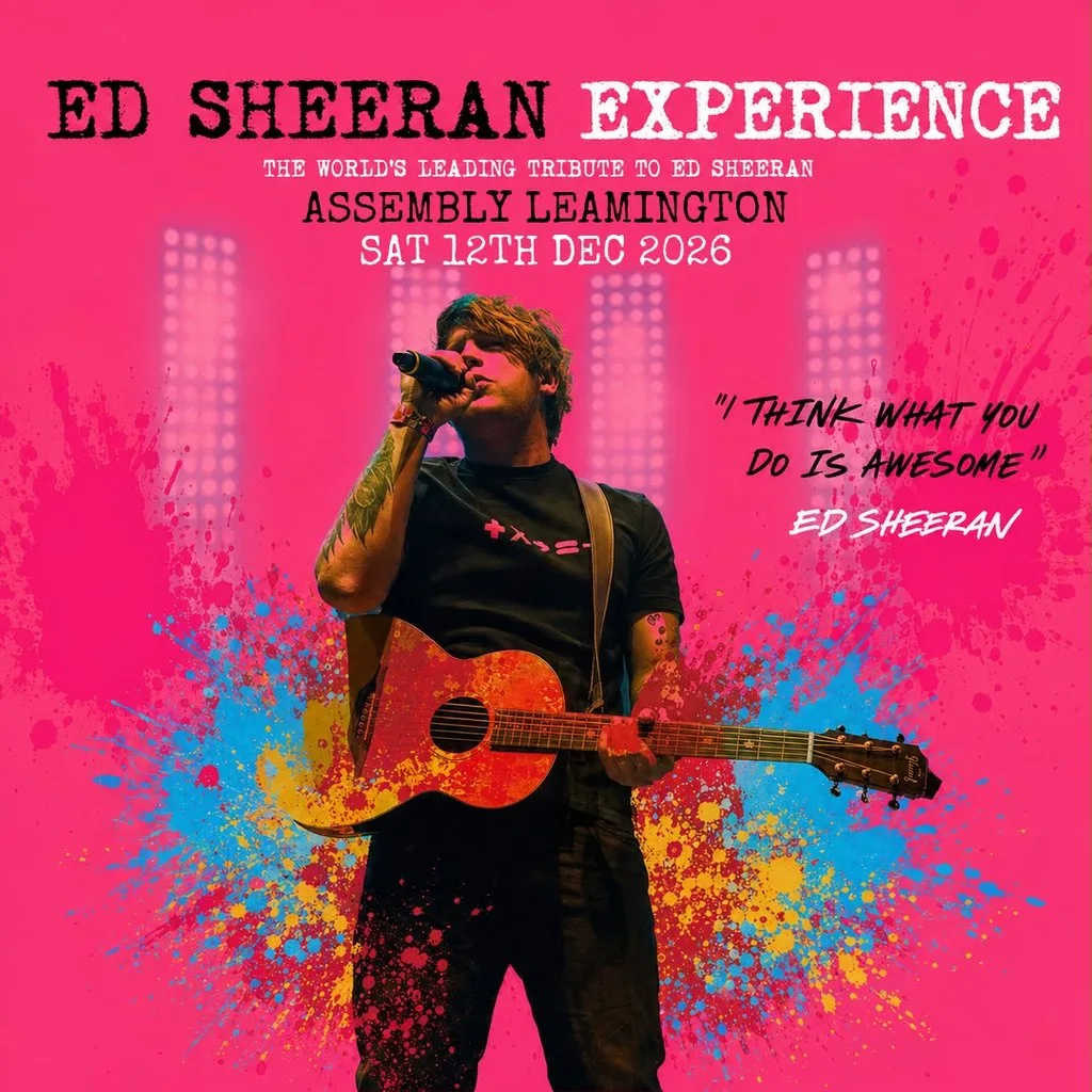 ED SHEERAN EXPERIENCE Saturday 12/12/26 at Assembly Leamington
