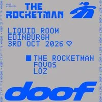 doof Presents The Rocketman - Edinburgh at The Liquid Room