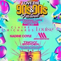 CLAIRE RICHARDS & MORE| Love the 90s&00s Fest|Nottingham Castle at Nottingham Castle