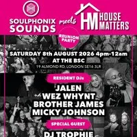 Soulphonix Sounds Meets House Matters Reunion at Bermondsey Social Club