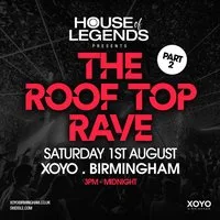The Roof top Rave part 2 - Sat 1st August at XOYO Birmingham at XOYO Rooftop