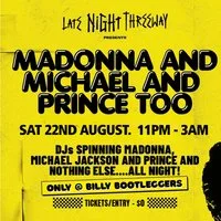 Late Night Threeway presents Madonna & Michael & Prince too at Billy Bootleggers Nottingham