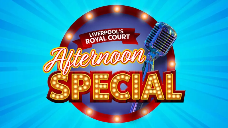 Afternoon Special at Liverpool Royal Court Variety Club