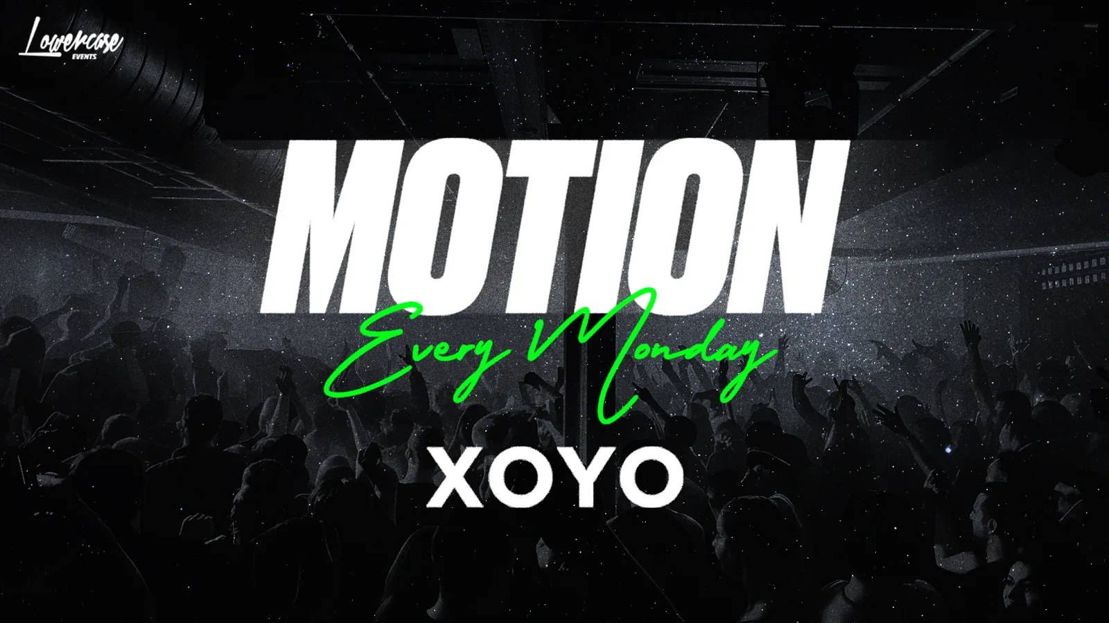 MOTION - London's Biggest Student Monday Night at XOYO