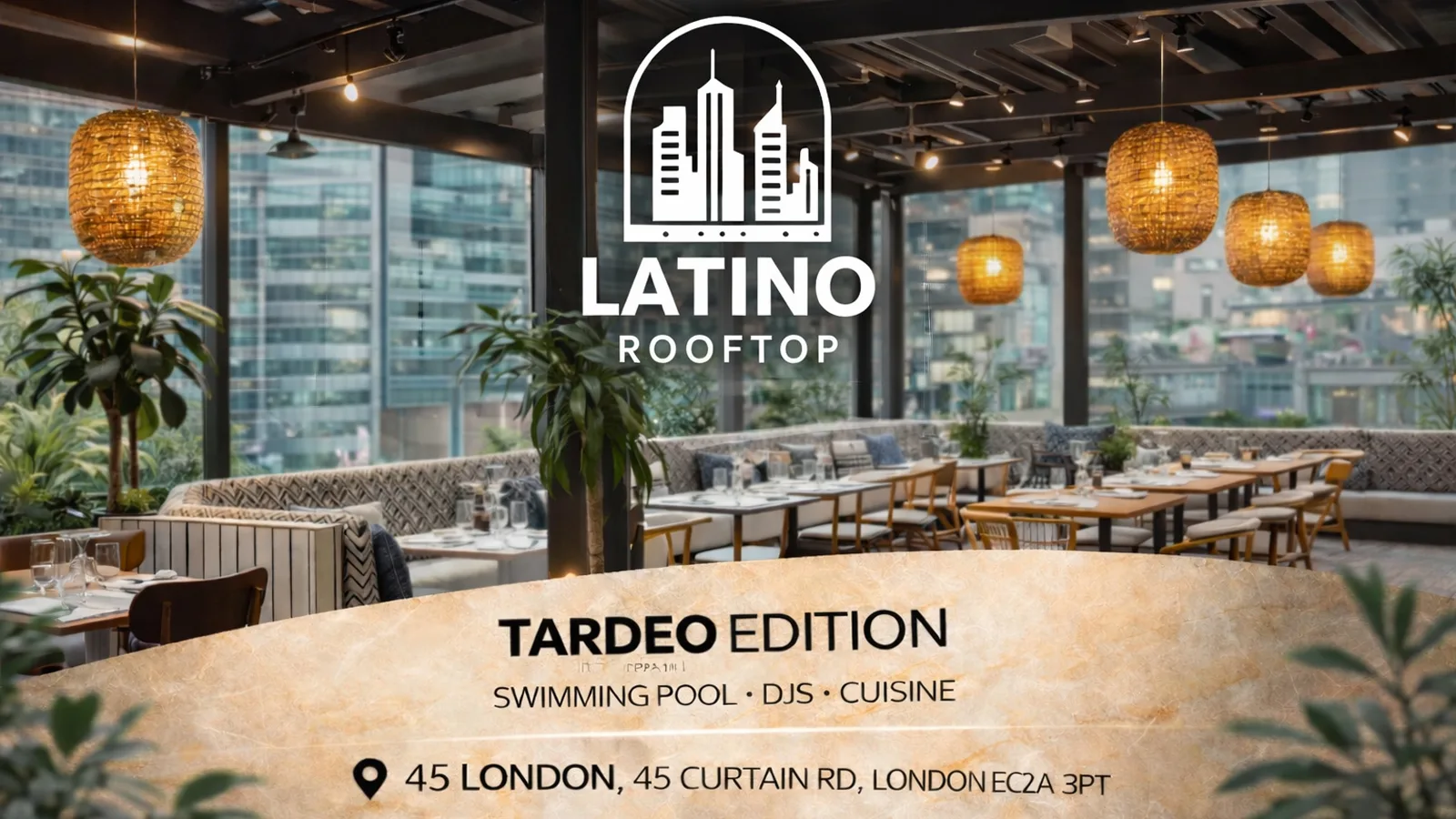 LATINO ROOFTOP at 45 LONDON
