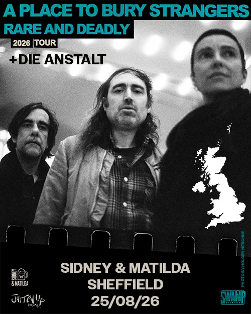 A Place To Bury Strangers at Sidney & Matilda