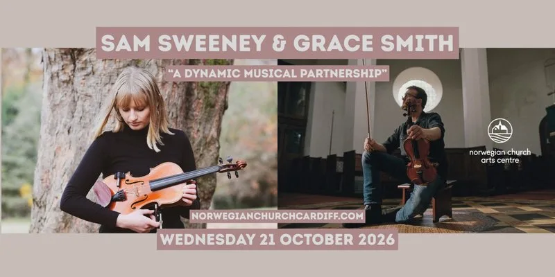 Sam Sweeney & Grace Smith at Norwegian Church Arts Centre