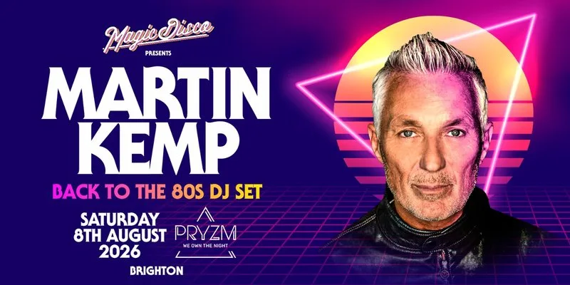 Martin Kemp Live DJ Set - Back To The 80'S - Brighton! at PRYZM Brighton