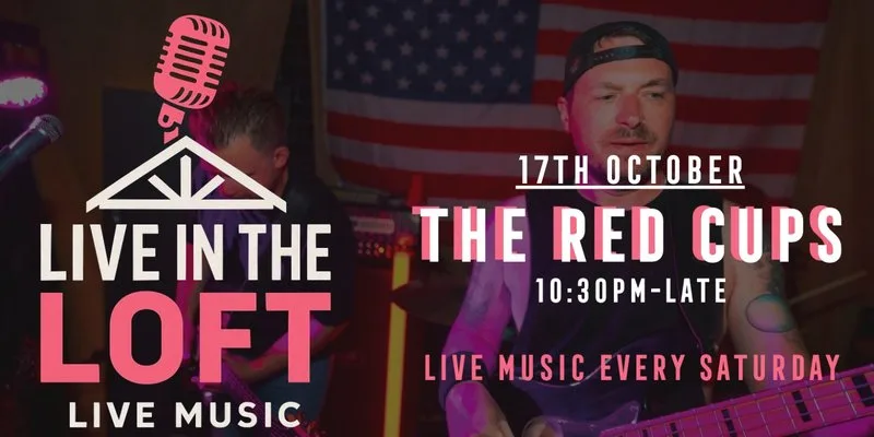 THE RED CUPS- LIVE IN THE LOFT