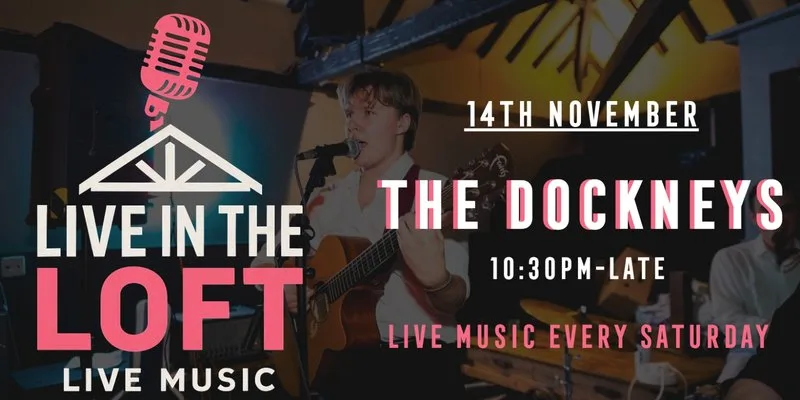 THE DOCKNEYS LIVE IN THE LOFT at Castle Street