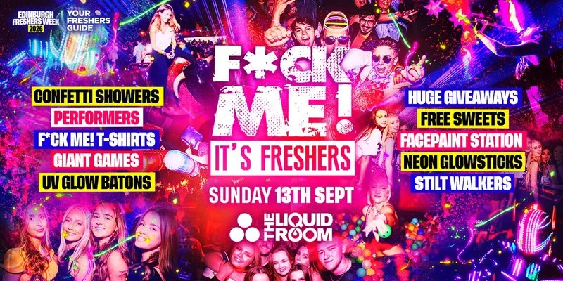 F*CK ME It's Freshers Edinburgh at The Liquid Rooms