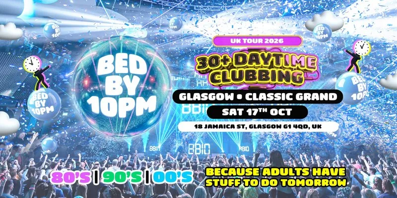 Bed By 10pm Is Coming To Glasgow! at The Classic Grand