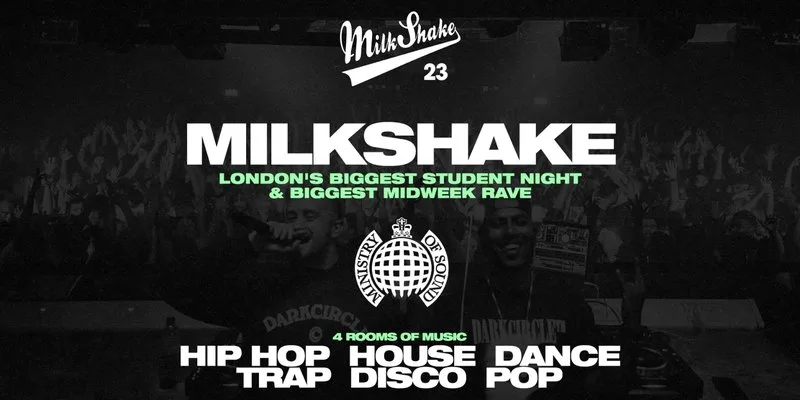 Milkshake, Ministry of Sound | London's Biggest Student Night at Ministry of Sound