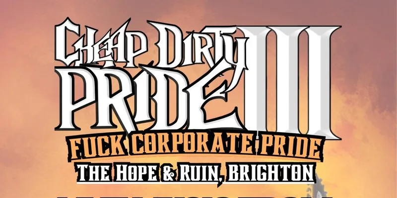 Cheap Dirty Pride 3 at The Hope and Ruin