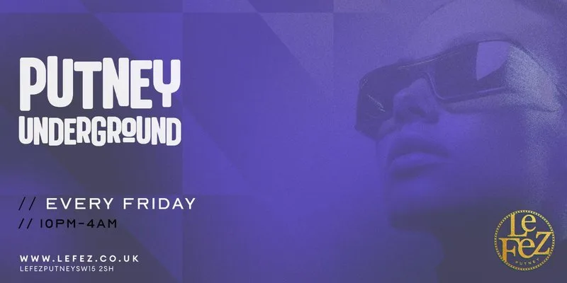 Putney Underground at Le Fez Putney