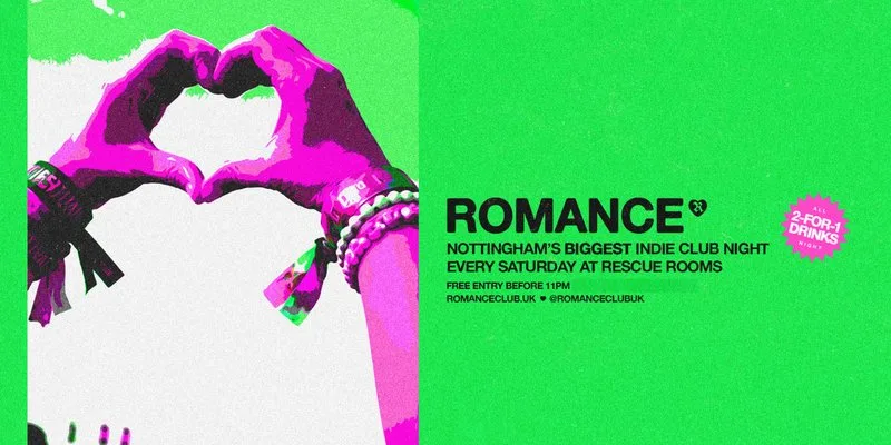 ROMANCE 💚 Nottingham's biggest indie club night at Rescue Rooms