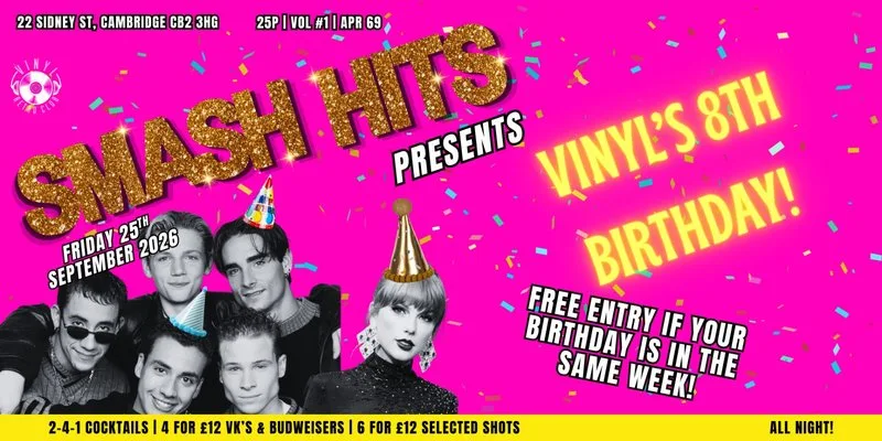 SMASH HITS PRESENTS: VINYL'S 8TH BIRTHDAY🥳 at VINYL Cambridge