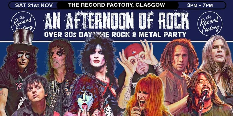 GLASGOW An Afternoon of Rock - Rock/Metal for the over 30s: 3pm-7pm, 21st November at The Record Factory