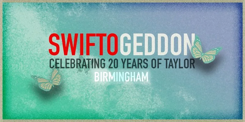 Swiftogeddon - 20 years of Taylor special - Birmingham (Early Show)