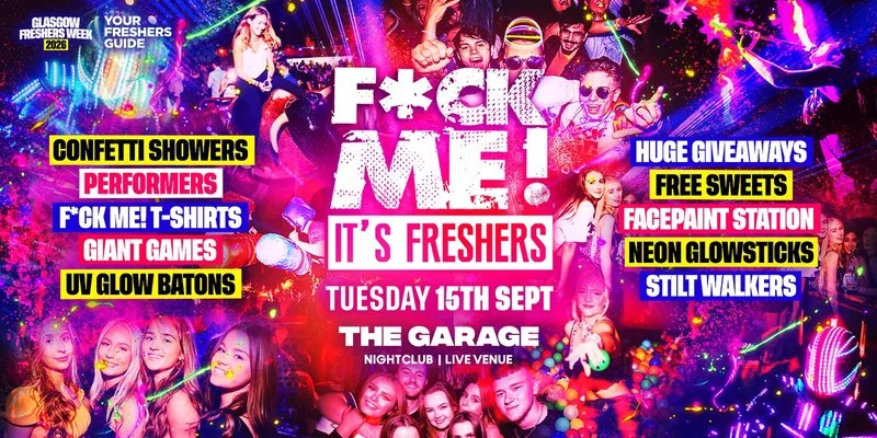 F*CK ME It's Freshers Glasgow at The Garage Glasgow
