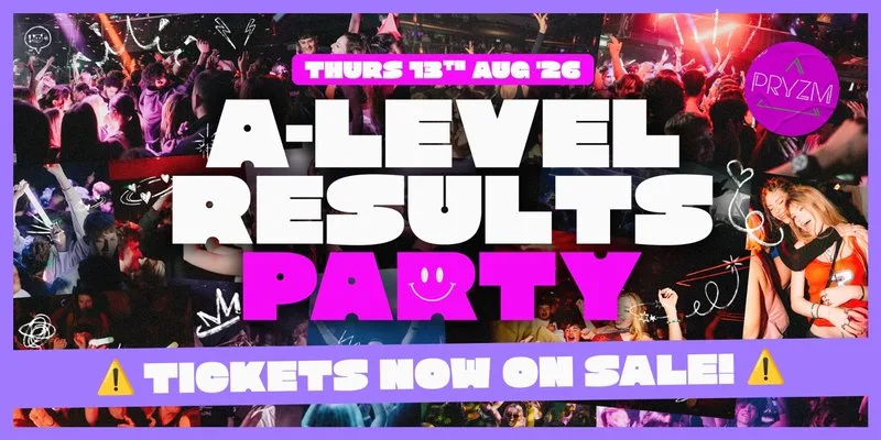 A-LEVEL RESULTS PARTY ’26 🔥 TICKETS NOW ON SALE! at PRYZM Brighton