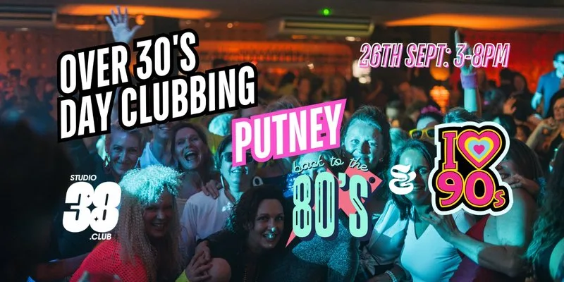 Over 30s Daytime Clubbing 80s & 90s Classics (tickets on sale at studio38.club) at Le Fez Putney
