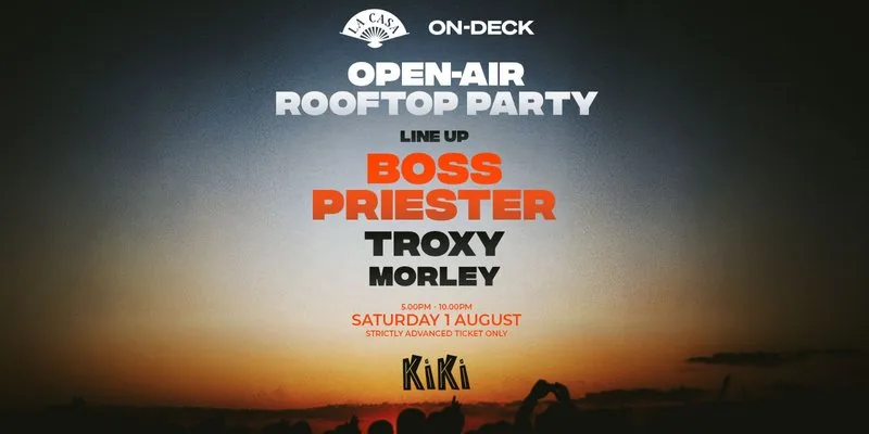 Open-air Rooftop: BOSS PRIESTER│Troxy│Morely at Kiki Venue