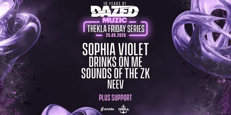 Dazed Muzic Presents: Sophia Violet & Drinks On Me at Thekla