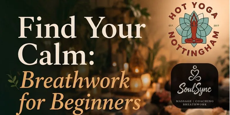 Find Your Calm: Breathwork for Beginners at Hot Yoga Nottingham