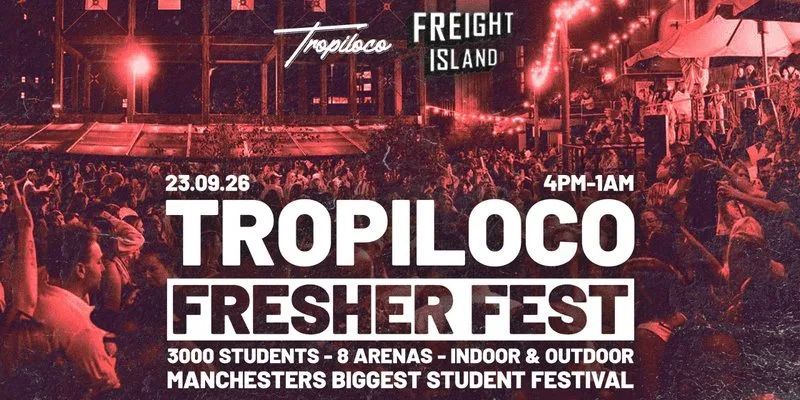🎪🌴 TROPILOCO - FRESHER FEST - 68% TICKETS SOLD! 🌴🎪  3000 STUDENTS // MANCHESTER'S BIGGEST FRESHERS EVENT //  POWERED BY VK at Freight Island